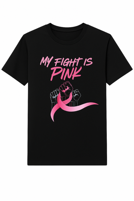 Black T-shirt with pink “My Fight Is Pink” slogan and empowerment-fist design.